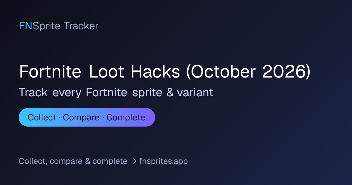Fortnite Loot Hacks (October 2026) — Current Rotation & Sprite Dust ...